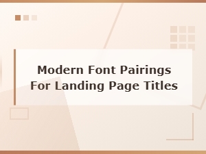 Modern Free Google Font Pairings for Stunning Landing Page Titles